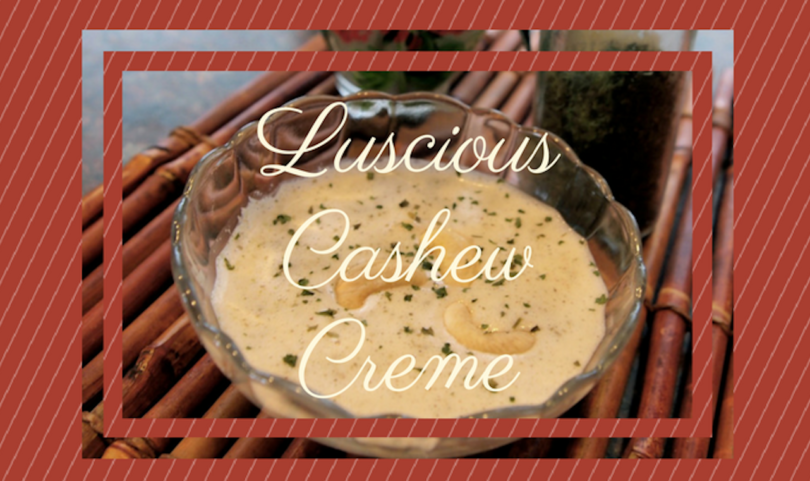 Lusious Cashew Creme – The Mother Sauce